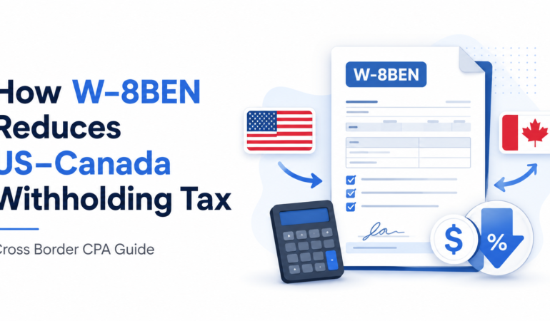 How W-8BEN Reduces US–Canada Withholding Tax | Cross Border CPA Guide for Treaty Benefits 1 f43a198c aaa2 4d44 9120 12d34660f192 1