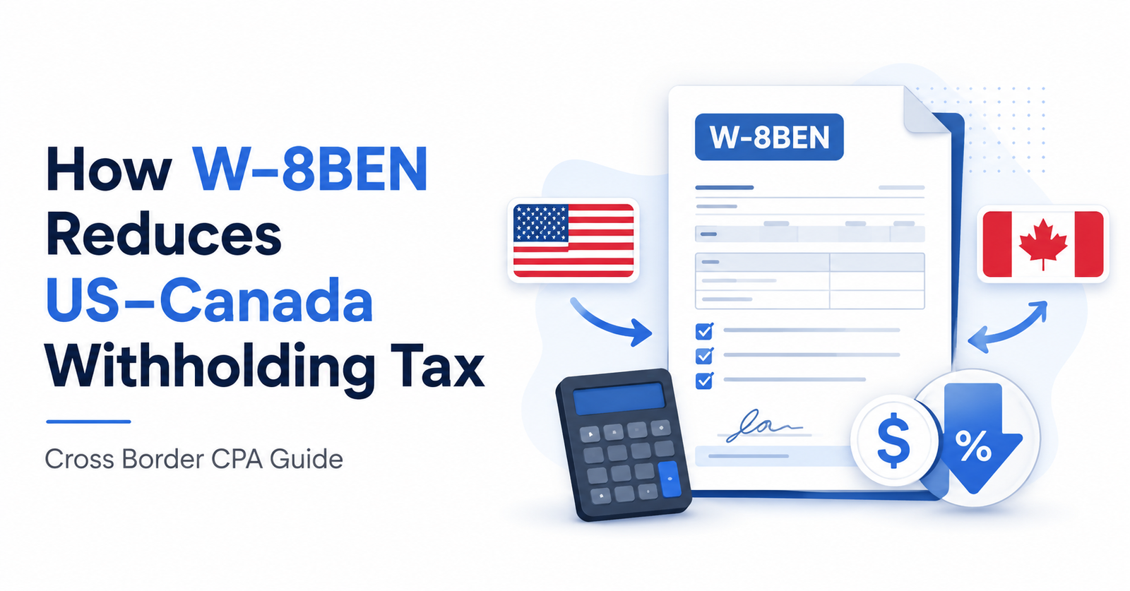 How W-8BEN Reduces US–Canada Withholding Tax | Cross Border CPA Guide for Treaty Benefits 1 f43a198c aaa2 4d44 9120 12d34660f192 1